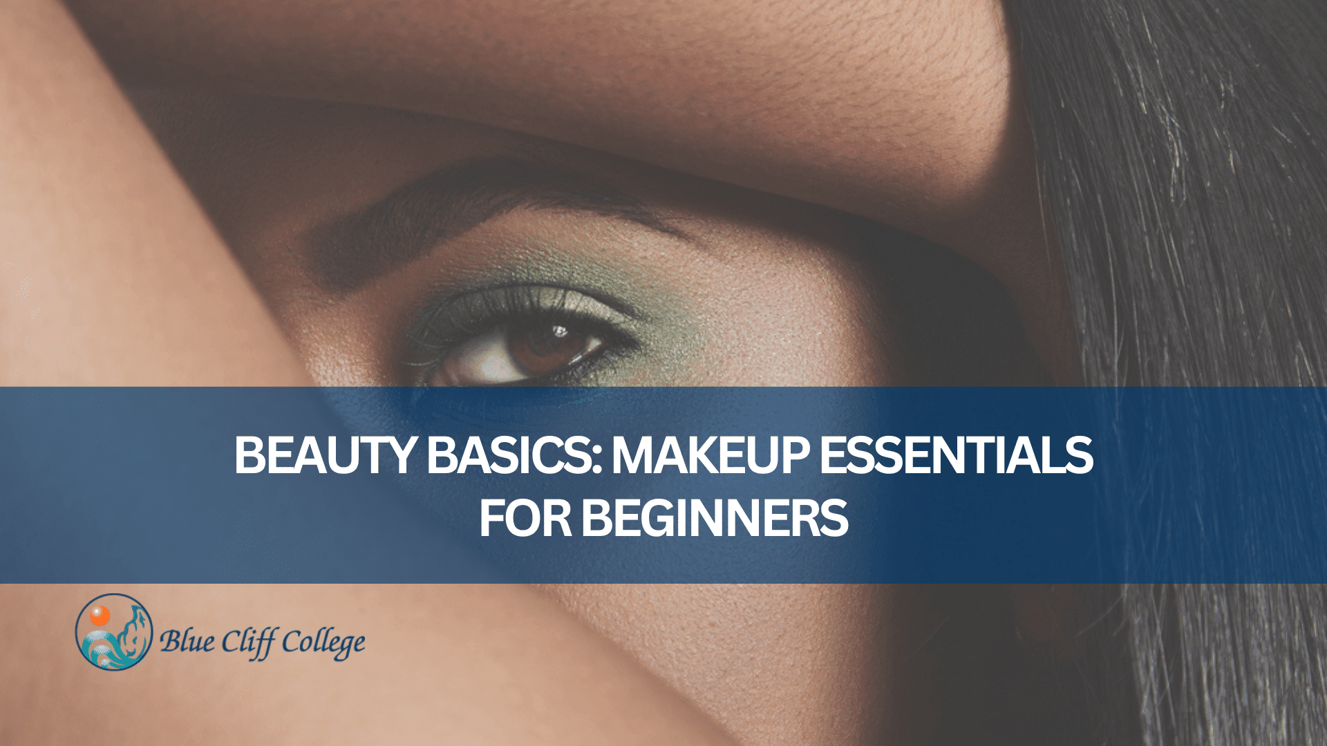 Beauty Basics: Makeup Essentials for Beginners