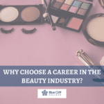 Why Choose a Career in the Beauty Industry?