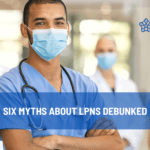 Six Myths About LPNs Debunked