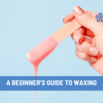 A Beginner’s Guide To Waxing